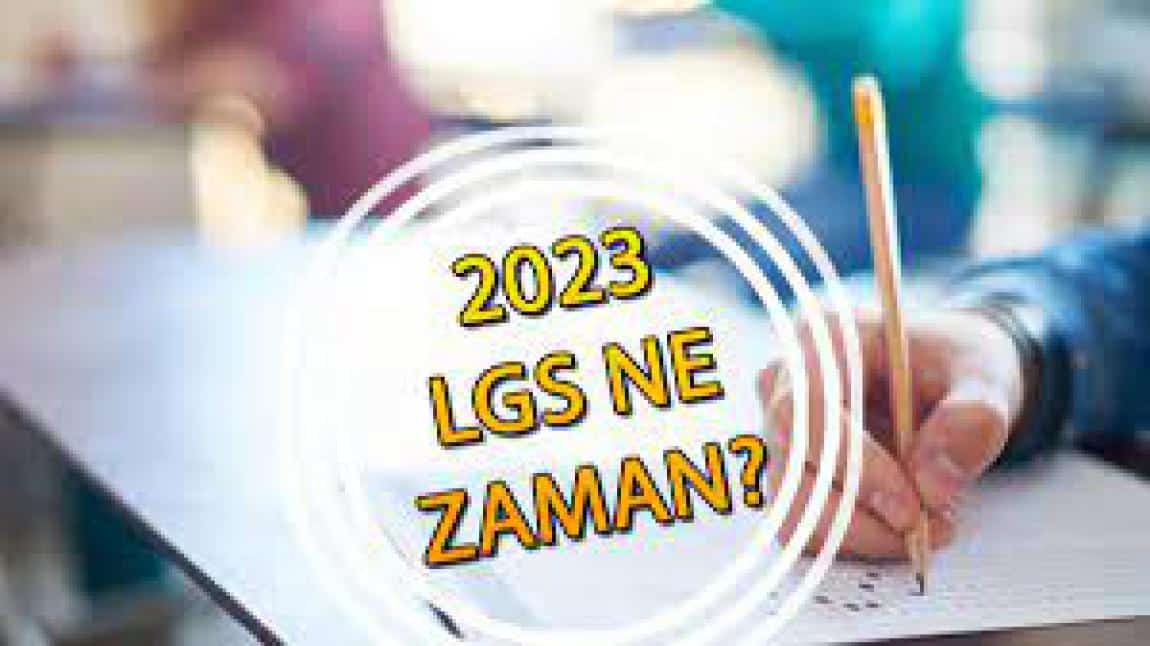 LGS Sınav Tarihi 4 Haziran 2023 